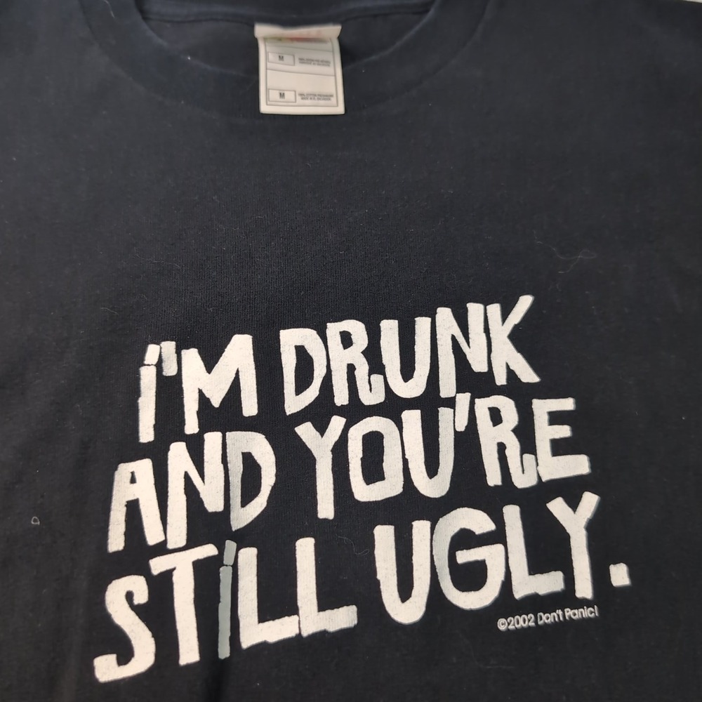 Vintage Don't Panic T-Shirt I'm Drunk And you're still ugly 2002‎ Size Medium